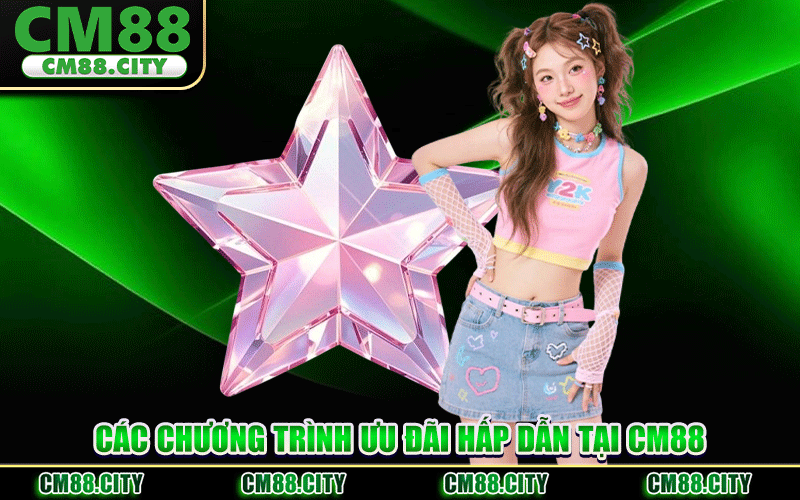 Các Chương Trình Ưu Đãi Hấp Dẫn Tại CM88