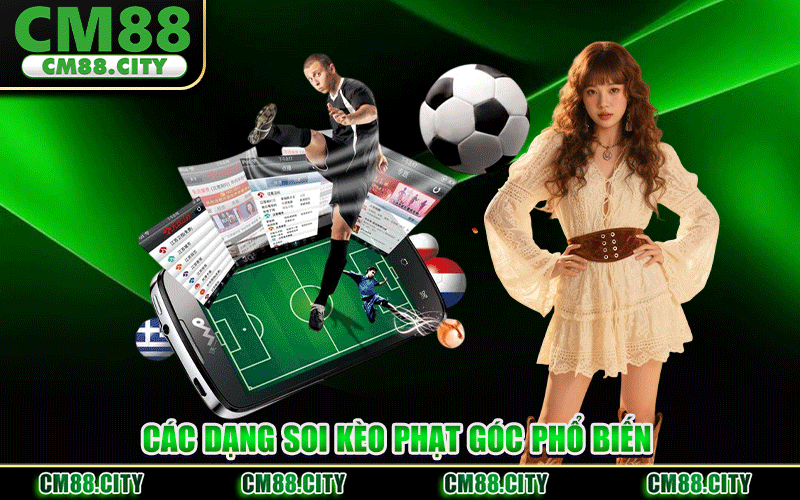 Các Dạng Soi Kèo Phạt Góc Phổ Biến