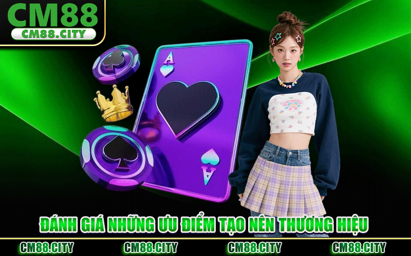 Đánh Giá Những Ưu Điểm Tạo Nên Thương Hiệu