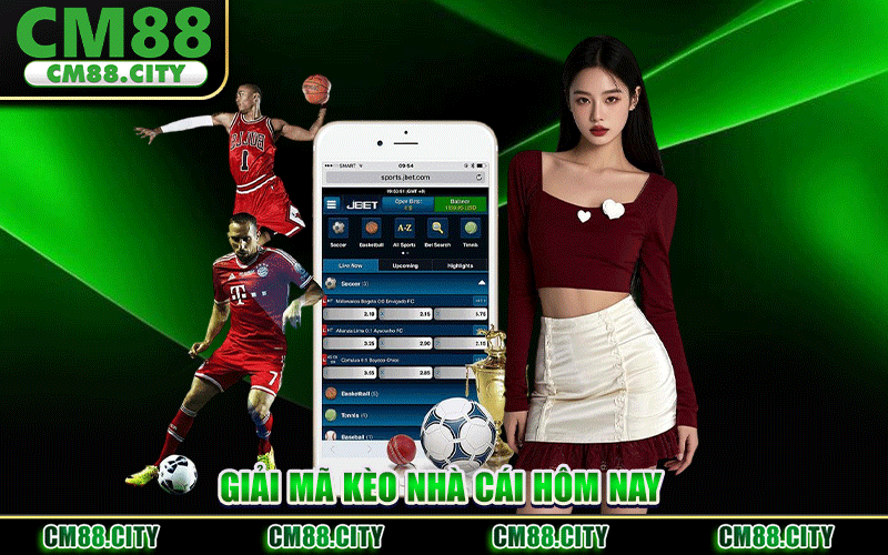 Kèo Nhà Cái Hôm Nay Tại CM88 – Bí Kíp Soi Kèo Thắng Lớn