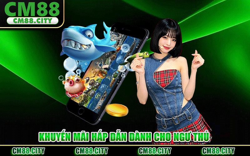 Khuyến Mãi Hấp Dẫn Dành Cho Ngư Thủ