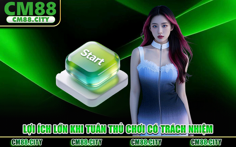 Lợi Ích Lớn Khi Tuân Thủ Chơi Có Trách Nhiệm