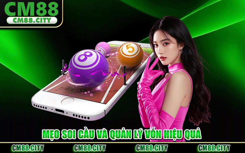 Mẹo Soi Cầu Và Quản Lý Vốn Hiệu Quả