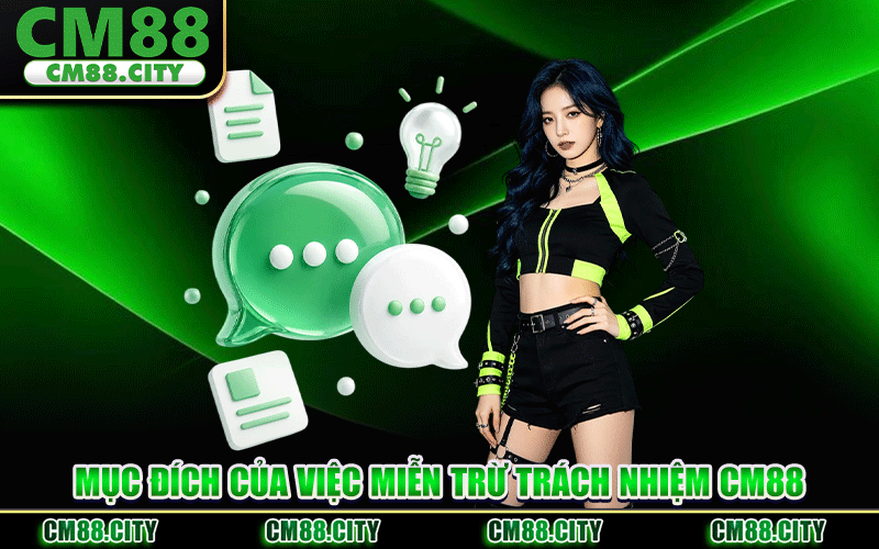 Mục Đích Của Việc Miễn Trừ Trách Nhiệm CM88