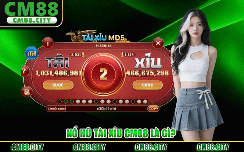 Nổ Hũ Tài Xỉu CM88 – Siêu Phẩm Slot Đổi Thưởng Hàng Tỷ Đồng