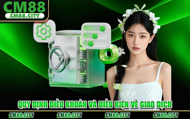 Quy Định Điều Khoản Và Điều Kiện Về Giao Dịch