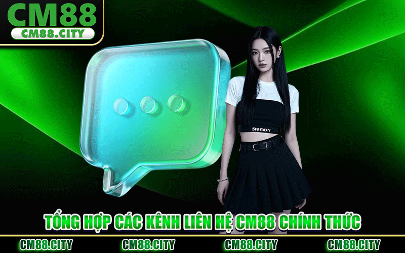 Tổng Hợp Các Kênh Liên Hệ CM88 Chính Thức