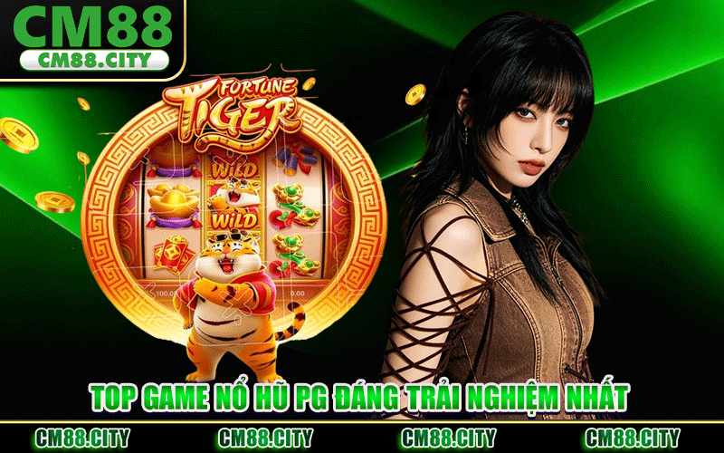 Top Game Nổ Hũ PG Đáng Trải Nghiệm Nhất